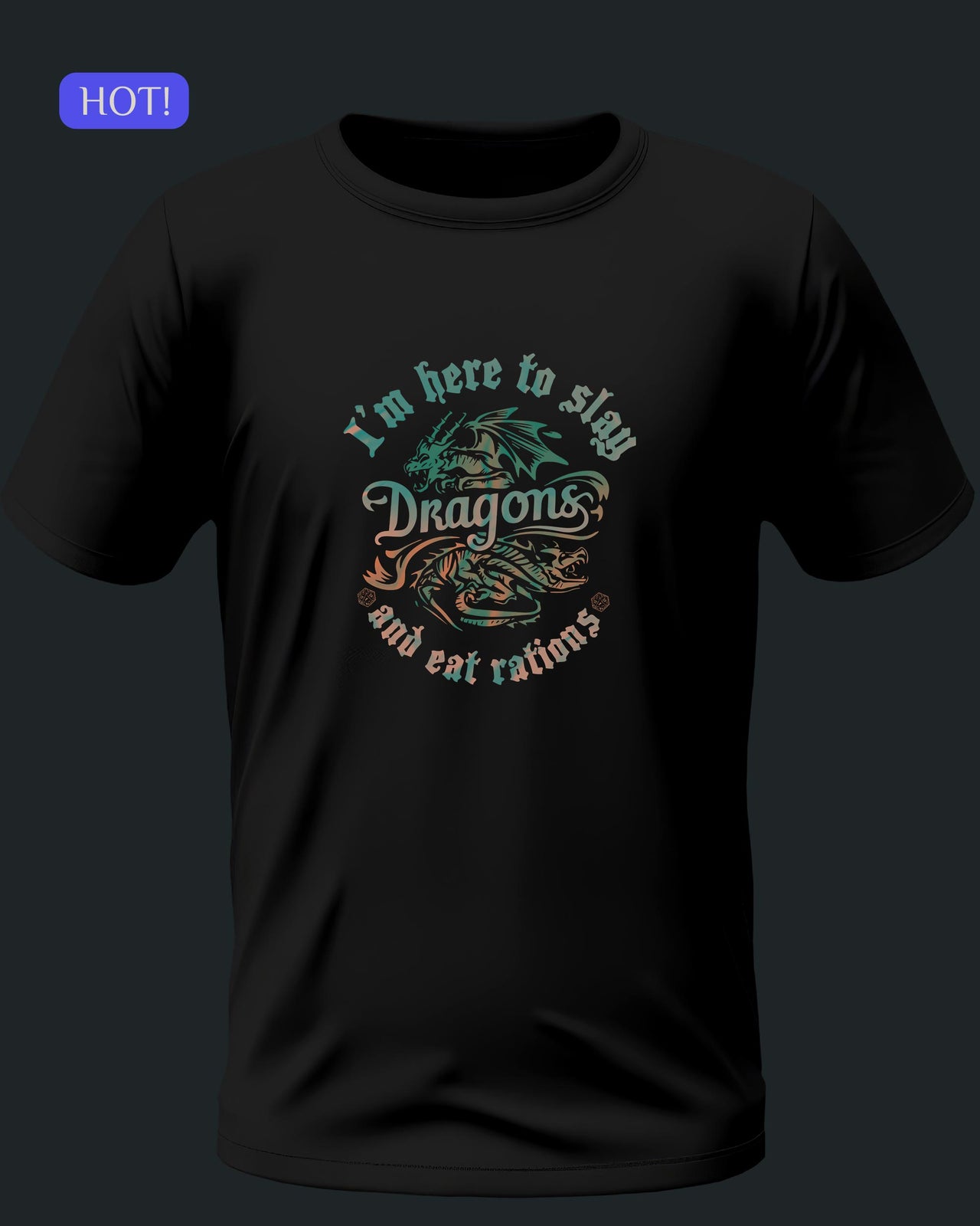 I'm Here To Slay Dragons Unisex T-Shirt - Funny Dungeons and Dragons Tee