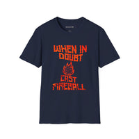 Thumbnail for When in Doubt Cast Fireball Unisex T-Shirt - Funny Dungeons and Dragons Tee