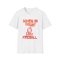 Thumbnail for When in Doubt Cast Fireball Unisex T-Shirt - Funny Dungeons and Dragons Tee