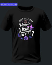 Thumbnail for How Well Can People Hear When They Are on Fire - Funny DND Quote Unisex T-shirt