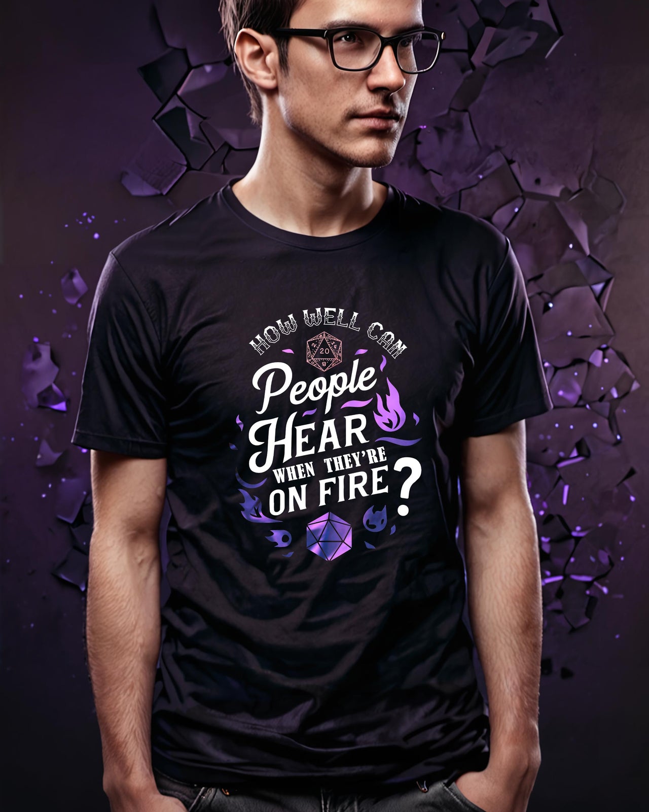 How Well Can People Hear When They Are on Fire - Funny DND Quote Unisex T-shirt