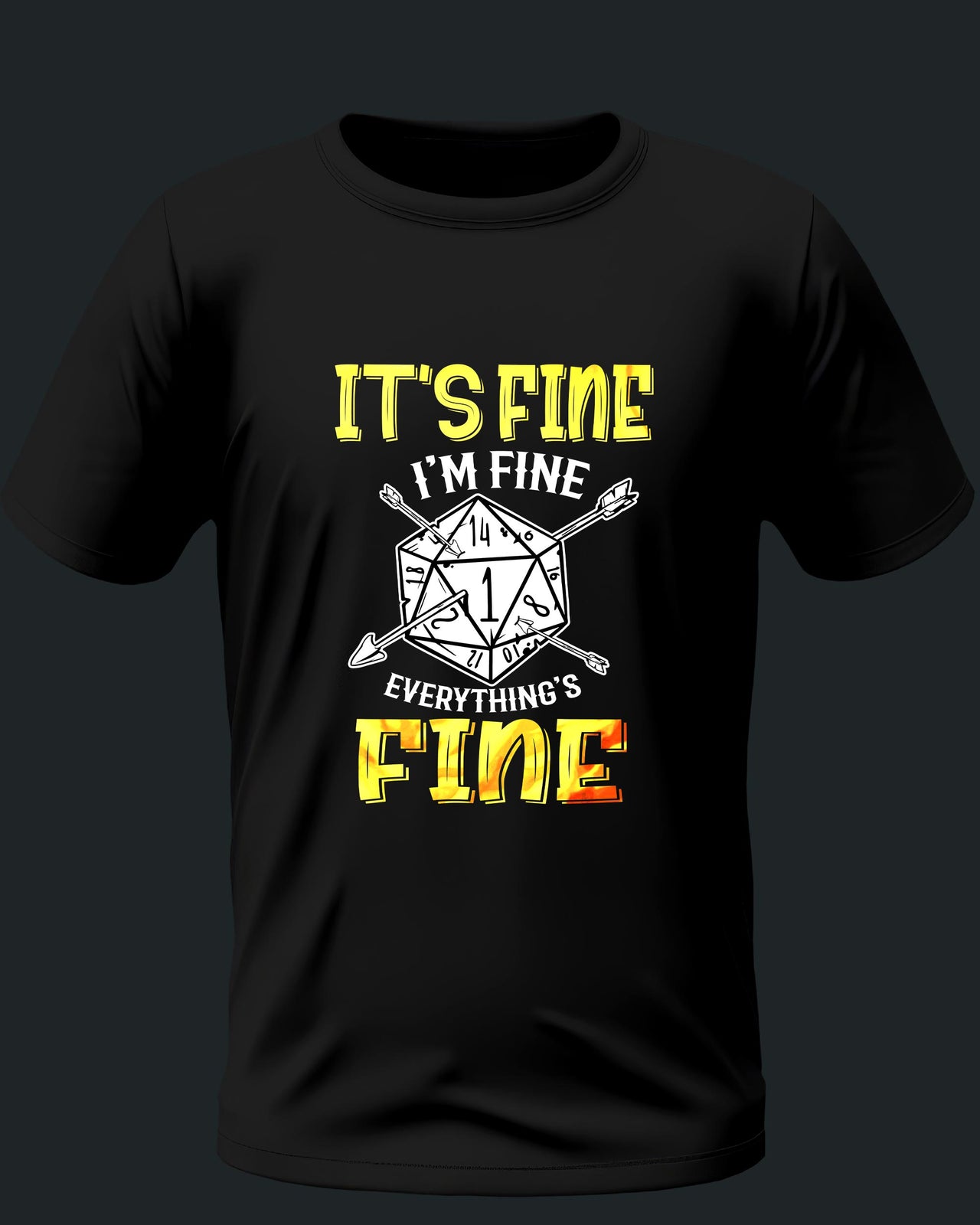 It's Fine I'm Fine Unisex T-Shirt - Funny Dungeons and Dragons Tee